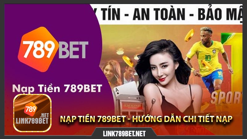 Nạp tiền 789Bet - Hướng dẫn chi tiết nạp