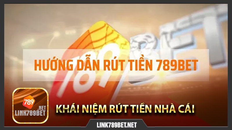 Khái niệm rút tiền nhà cái