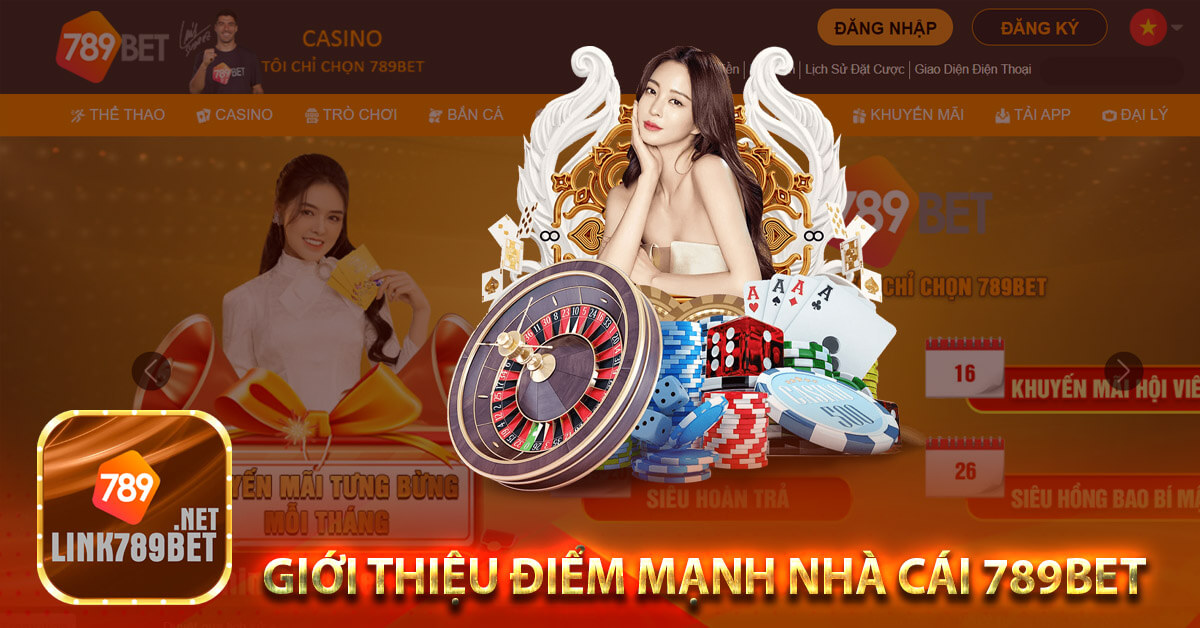 Giới thiệu điểm mạnh nhà cái 789bet