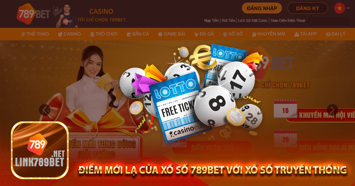 Điểm mới lạ của xổ số 789bet với xổ số truyền thống