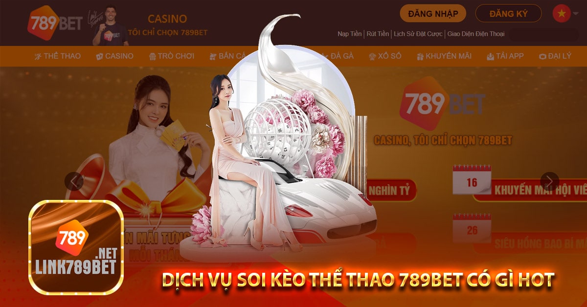 Dịch vụ soi kèo thể thao 789bet có gì hot