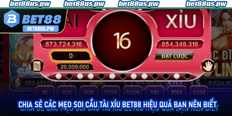 Chia sẻ các mẹo soi cầu Tài Xỉu Bet88 hiệu quả bạn nên biết