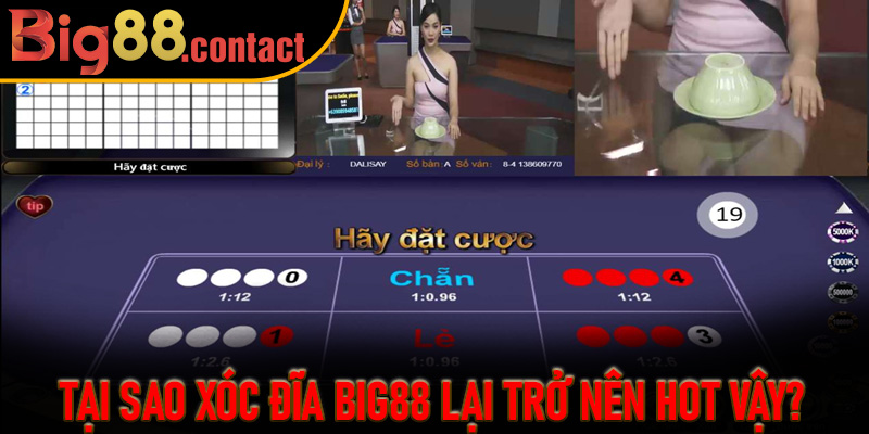 Tại Sao Xóc Đĩa Big88 lại trở nên hot vậy?