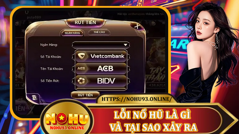 Lỗi Nổ Hũ là gì và tại sao xảy ra