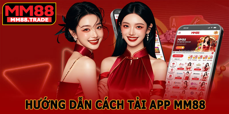 Hướng Dẫn Cách Tải App MM88